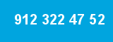 912 322 47 52